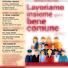 Lavoriamo insieme per il bene comune Lavoriamo insieme per il bene comune